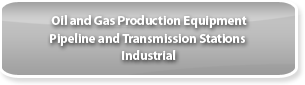 Oil and Gas Production Equipment, Pipeline and Transmission Stations, Industrial