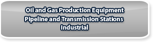 Oil and Gas Production Equipment, Pipeline and Transmission Stations, Industrial