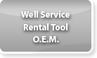 Well Service, Rental Tool, O.E.M.