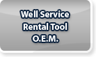 Well Service, Rental Tool, O.E.M.